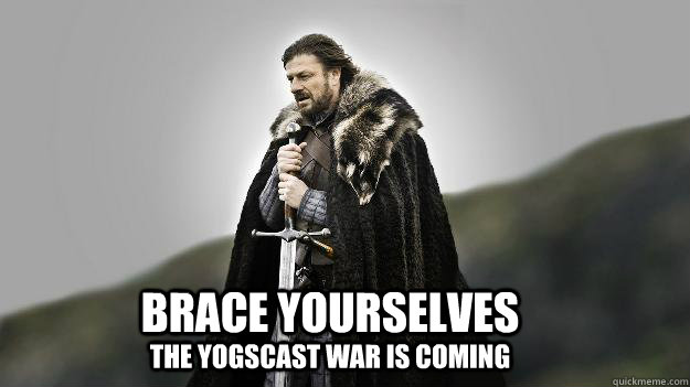 BRACE YOURSELVES THE YOGSCAST WAR IS COMING  Ned stark winter is coming