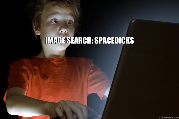
              

 

     

      Image search: Spacedicks

   scared first day on the internet kid