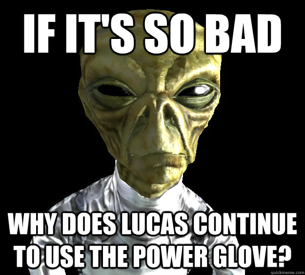 If it's so bad why does lucas continue to use the power glove? - If it's so bad why does lucas continue to use the power glove?  Misc