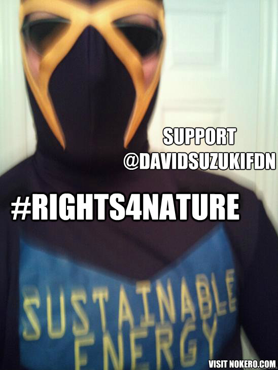support @davidsuzukifdn #rights4nature  visit nokero.com   