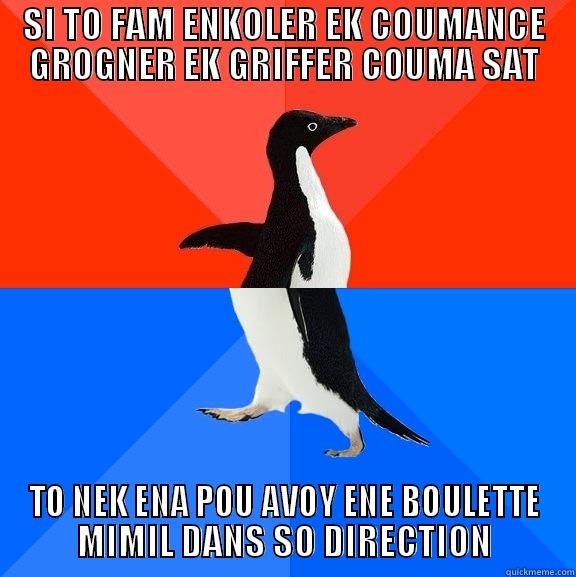 ASAS ASAS - SI TO FAM ENKOLER EK COUMANCE GROGNER EK GRIFFER COUMA SAT TO NEK ENA POU AVOY ENE BOULETTE MIMIL DANS SO DIRECTION Socially Awesome Awkward Penguin