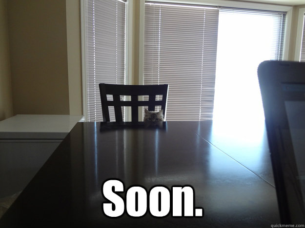  Soon.  Soon