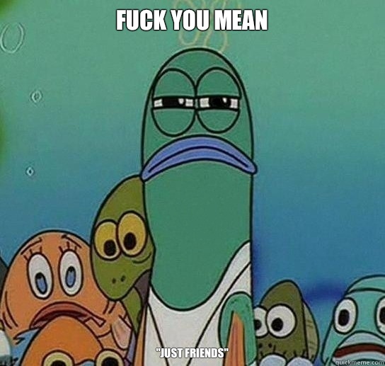 Fuck you mean

 