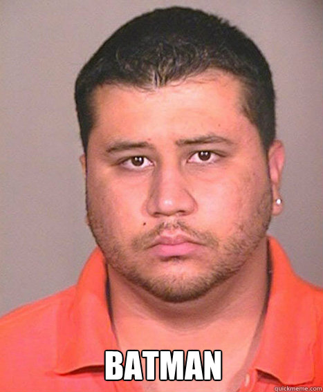  I would kill for some skittles right now. batman -  I would kill for some skittles right now. batman  ASSHOLE George Zimmerman