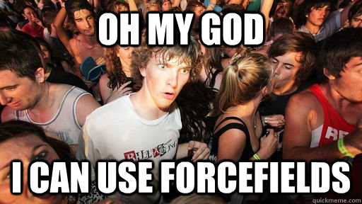 Oh my god I can use forcefields  Sudden Clarity Clarence