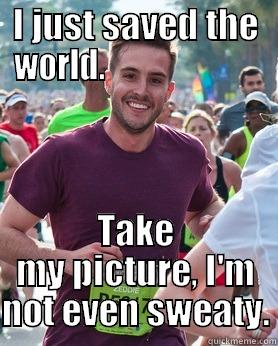 I JUST SAVED THE WORLD.                         TAKE MY PICTURE, I'M NOT EVEN SWEATY. Ridiculously photogenic guy