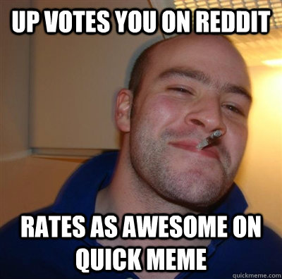 up votes you on reddit rates as awesome on quick meme  GGG plays SC