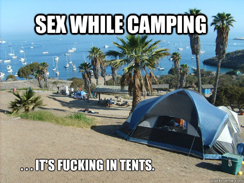 sex while camping . . . it's fucking in tents.  Sex While Camping