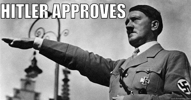 HITLER APPROVES                       Misc