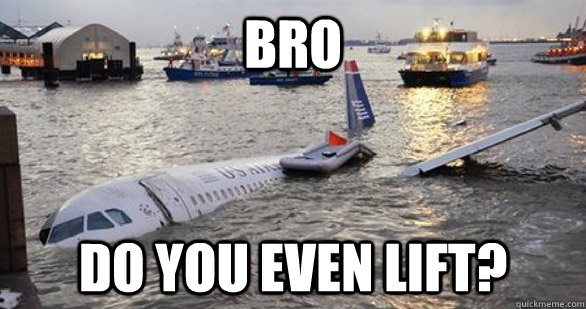 BRO DO YOU EVEN LIFT? - BRO DO YOU EVEN LIFT?  Fail Plane