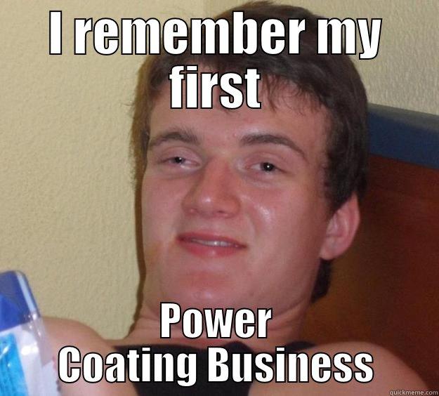 I REMEMBER MY FIRST POWER COATING BUSINESS 10 Guy