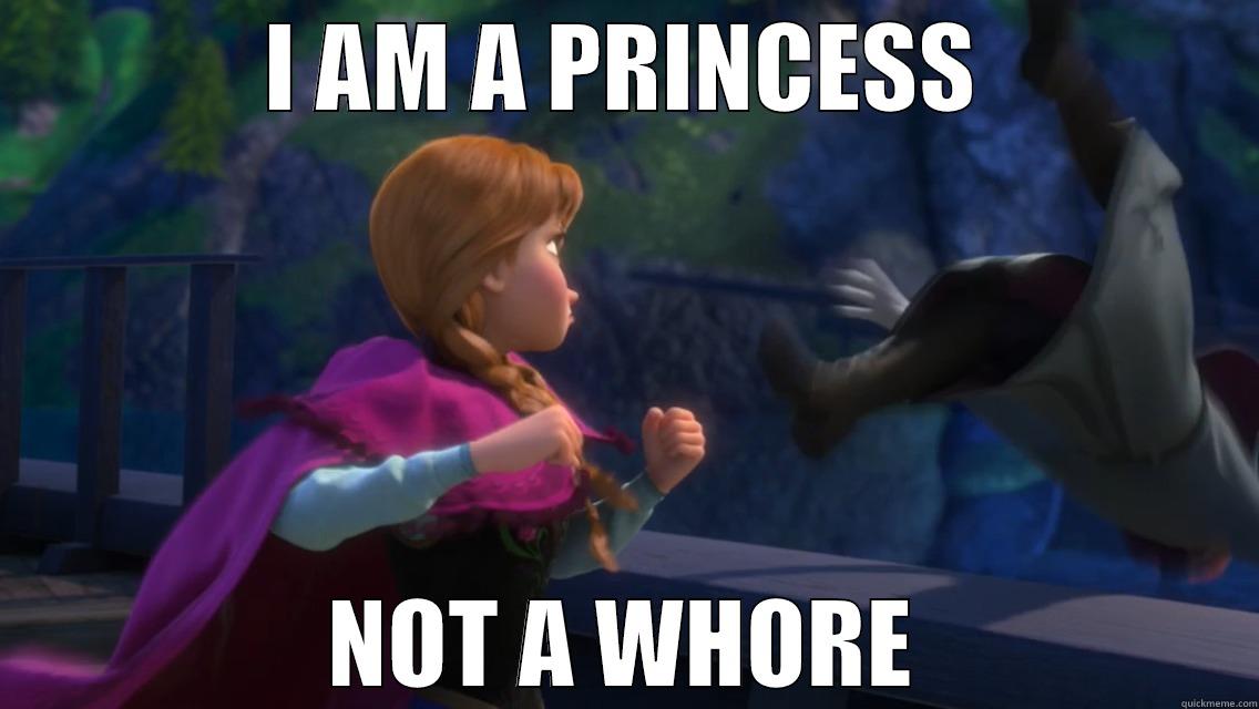 I AM A PRINCESS NOT A WHORE Misc