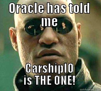 ORACLE HAS TOLD ME CARSHIPIO IS THE ONE! Matrix Morpheus
