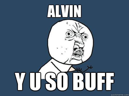 alvin y u so buff - alvin y u so buff  Y U No