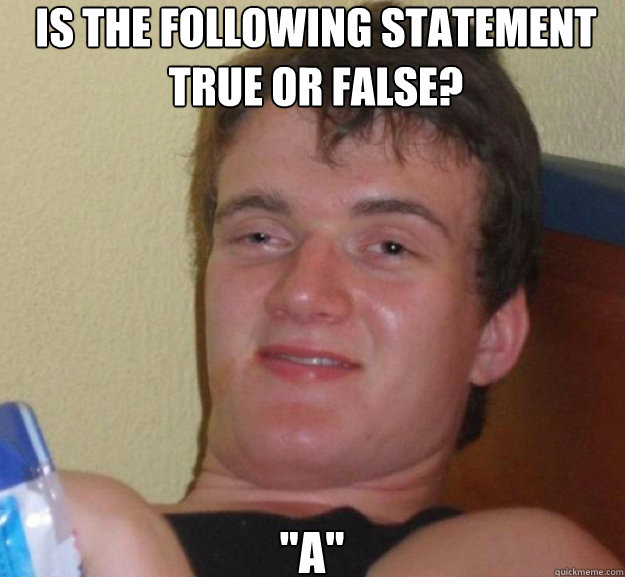 Is the following statement true or false? 