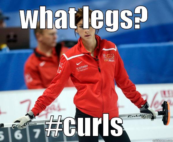 WHAT LEGS? #CURLS Misc