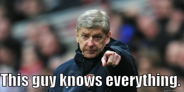   THIS GUY KNOWS EVERYTHING. Misc