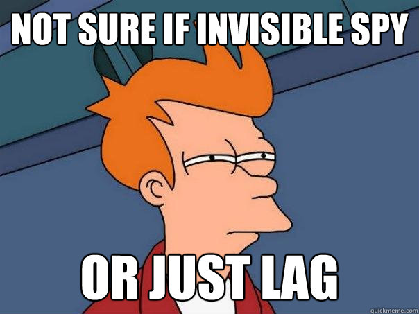 Not sure if invisible spy or just lag  Futurama Fry