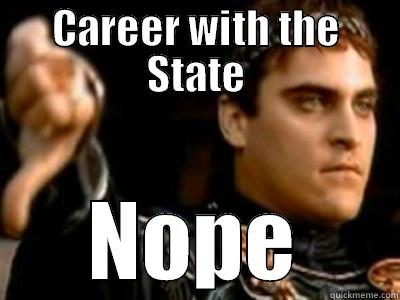 CAREER WITH THE STATE NOPE Downvoting Roman
