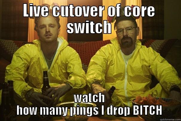 LIVE CUTOVER OF CORE SWITCH WATCH HOW MANY PINGS I DROP BITCH Misc