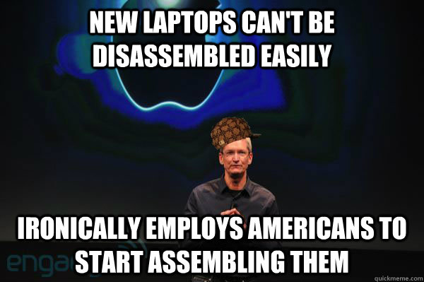 New Laptops can't be disassembled easily Ironically employs americans to start assembling them   