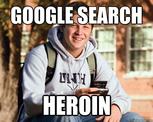 google search heroin  College Freshman