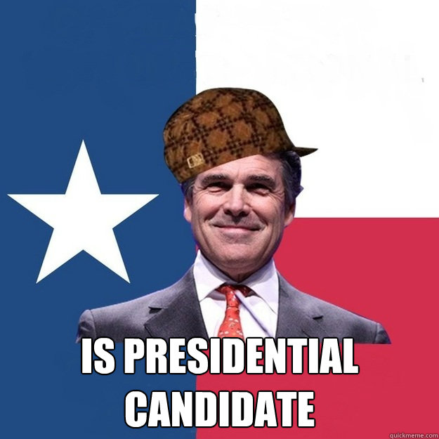  Is Presidential Candidate  Scumbag Rick Perry