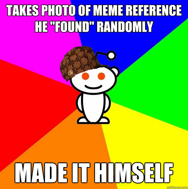 takes photo of meme reference he 