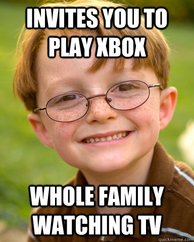 Invites you to play xbox whole family watching tv   Disappointing Childhood Friend