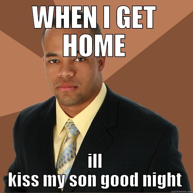 WHEN I GET HOME ILL KISS MY SON GOOD NIGHT Successful Black Man