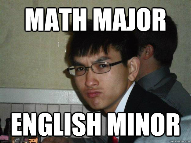 Math major english minor  Rebellious Asian