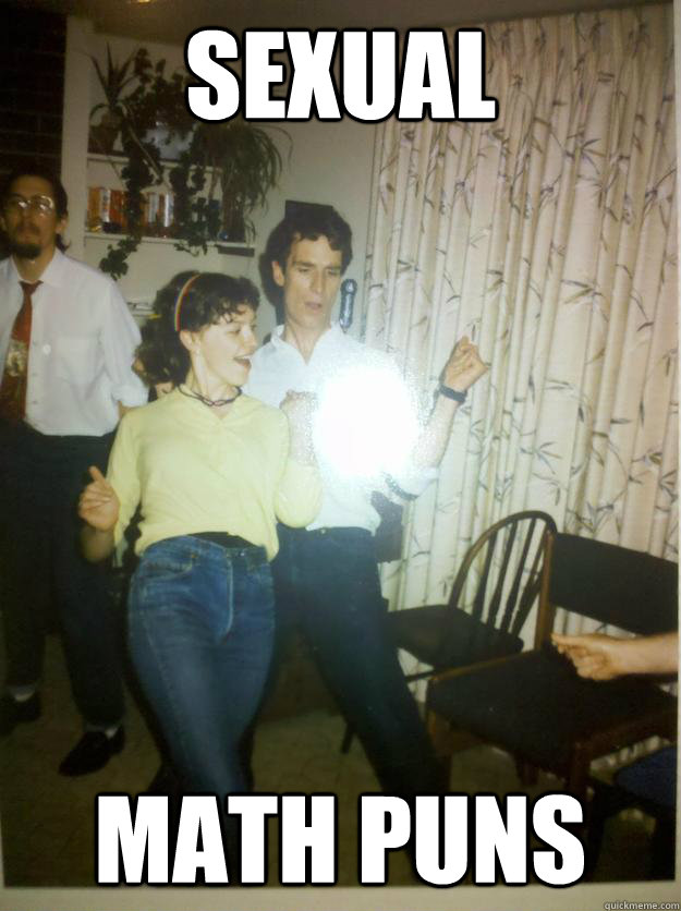 Sexual math puns - Sexual math puns  Bill Nye Rocks out.