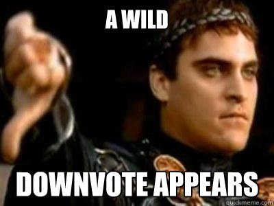 A Wild Downvote appears  Downvoting Roman