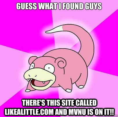 Guess what i found guys there's this site called likealittle.com and MVNU is on it!!  Slowpoke