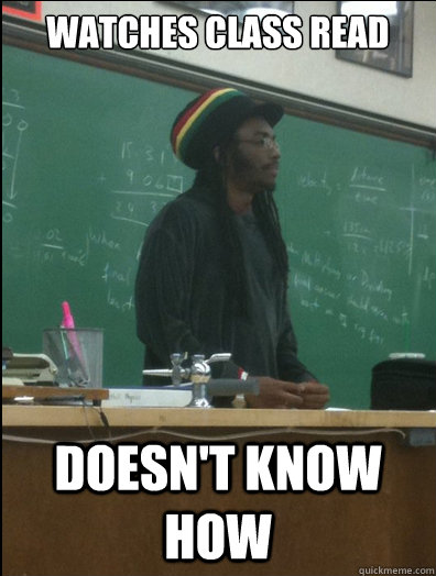 watches class read doesn't know how  Rasta Science Teacher