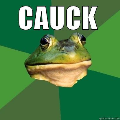 CAUCK  Foul Bachelor Frog