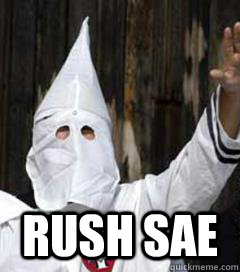  Rush SAE -  Rush SAE  Holidays with the KKK