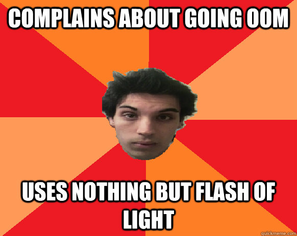 COMPLAINS ABOUT GOING OOM USES NOTHING BUT FLASH OF LIGHT  Idiot WoW player