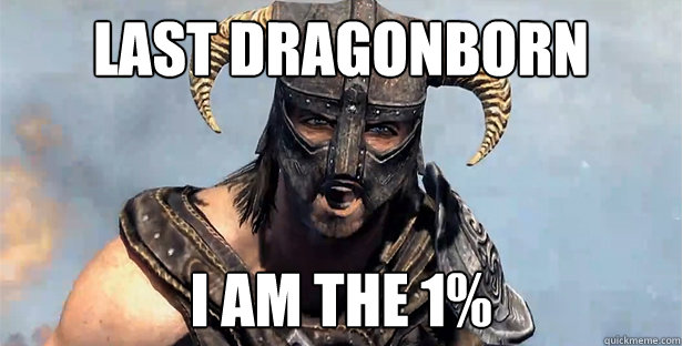 Last Dragonborn I am the 1%  Skyrim time wasting
