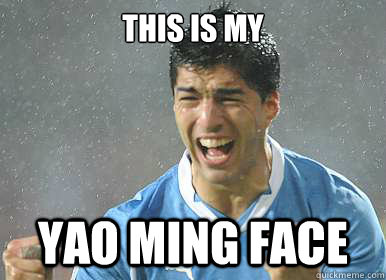 this is my yao ming face  Suarez