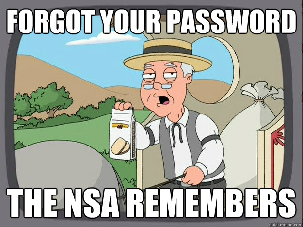 Forgot your password The NSA remembers - Forgot your password The NSA remembers  Pepperidge Farm Remembers