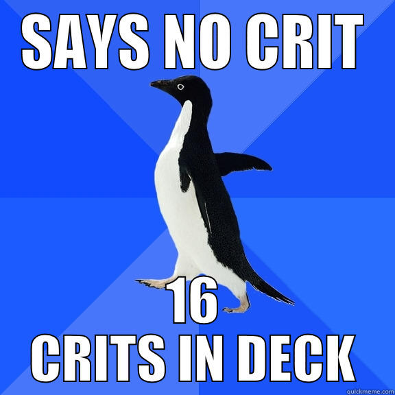 SCUMBAG GOLD PALADIN PLAYER - SAYS NO CRIT 16 CRITS IN DECK Socially Awkward Penguin