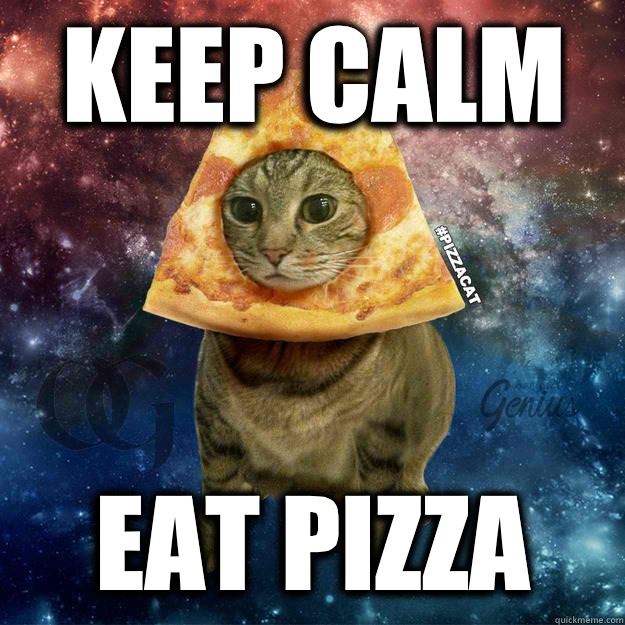 Keep calm Eat pizza - Keep calm Eat pizza  PIZZACAT