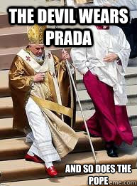 The Devil Wears Prada and so does the pope  