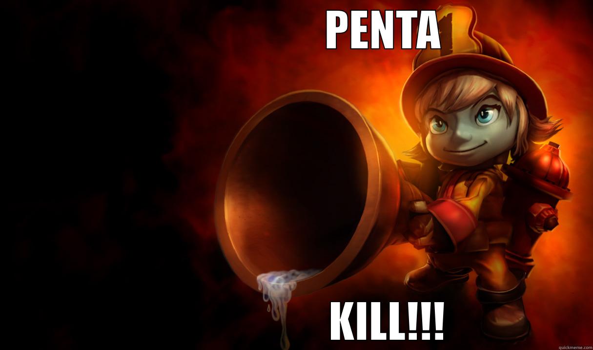                     PENTA                       KILL!!! Misc