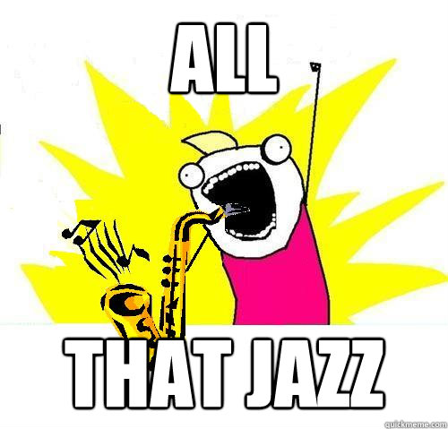 all that jazz  