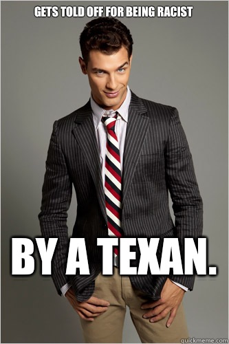Gets told off for being racist By a Texan.   Hamilton Hypocrite
