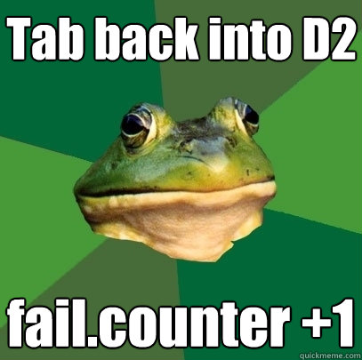 Tab back into D2 fail.counter +1  Foul Bachelor Frog