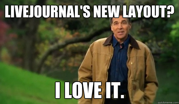 Livejournal's new layout? I love it.  Rick perry