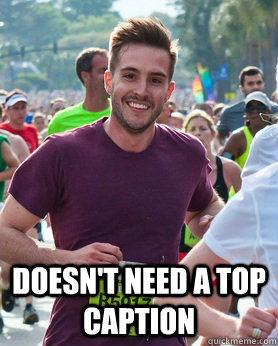 Doesn't need a top caption  Ridiculously photogenic guy